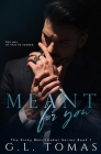 Meant For You By G. L. Tomas, Little Pear Editing (Editor) Cover Image