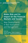 Water Risk and Its Impact on the Financial Markets and Society: New Developments in Risk Assessment and Management (Palgrave Studies in Sustainable Business in Association with) By Thomas Walker (Editor), Dieter Gramlich (Editor), Kalima Vico (Editor) Cover Image
