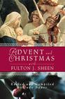 Advent and Christmas Wisdom with Fulton J Sheen: Daily Scripture and Prayers Together with Sheen's Own Words By Judy Bauer (Editor) Cover Image