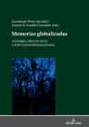 Memorias Globalizadas: Antología Crítica En Torno a la Literatura Latinoamericana By Demetrio Anzaldo-González (Editor), Guadalupe Pérez Anzaldo (Editor) Cover Image