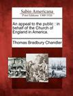 An Appeal to the Public: In Behalf of the Church of England in America. By Thomas Bradbury Chandler Cover Image