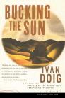 Bucking the Sun: A Novel Cover Image
