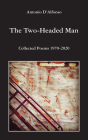 The Two-Headed Man: Collected Poems 1970-2020  (Essential Poets series #281) By Antonio D'Alfonso Cover Image