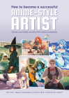 How to Become a Successful Anime-Style Artist By Publishing 3dtotal (Editor) Cover Image