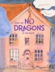 There are No Dragons in This Book By Donna Lambo-Weidner, Carla Haslbauer (Illustrator) Cover Image