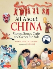 All about China: Stories, Songs, Crafts and Games for Kids By Allison Branscombe, Lin Wang (Illustrator) Cover Image