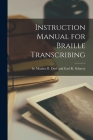 Instruction Manual for Braille Transcribing By By Maxine B Dorf and Earl R Scharry (Created by) Cover Image