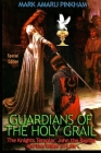Guardians of the Holy Grail: The Knights Templar, John the Baptist and the Water of Life - Special Edition Cover Image