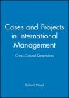 Cases and Projects in International Management: Cross-Cultural Dimensions By Mead, Richard Mead (Editor) Cover Image