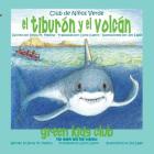 El tiburón y el volcán - The Shark and the Volcano (Green Kids Club) By Sylvia M. Medina, Carol Castro (Translator), Joy Eagle (Illustrator) Cover Image