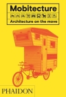 Mobitecture: Architecture on the Move By Rebecca Roke Cover Image