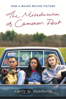 The Miseducation of Cameron Post Movie Tie-in Edition By Emily M. Danforth Cover Image