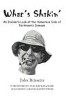 What's Shakin': An Insider's Look at the Humorous Side of Parkinson's Disease By John S. Brissette Cover Image