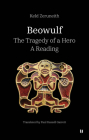 Beowulf - The Tragedy of a Hero: A Reading By Keld Zeruneith, Paul Russell Garrett (Translator) Cover Image