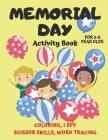 Memorial Day Activity Book For 2-5 Year Olds: Memorial Day I Spy, Scissor Skills, Tracing Handwriting Practice & Coloring - Children's Puzzle Book For By Bluegorilla Activity Monster Cover Image