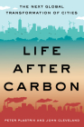 Life After Carbon: The Next Global Transformation of Cities By Peter Plastrik, John Cleveland Cover Image
