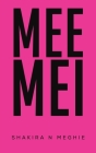 Mee Mei By Shakira N. Meghie Cover Image