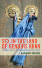 Sex in the Land of Genghis Khan: From the Times of the Great Conqueror to Today By Baasanjav Terbish Cover Image