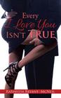 Every I Love You Isn't True By Rasheeda Bryant- McNeil Cover Image