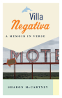 Villa Negativa: A Memoir in Verse By Sharon McCartney Cover Image
