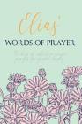 Elias' Words of Prayer: 90 Days of Reflective Prayer Prompts for Guided Worship - Personalized Cover Cover Image