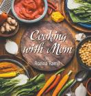 Cooking with Mom By Rozina Ramji Cover Image