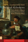 Painted Alchemists: Early Modern Artistry and Experiment in the Work of Thomas Wijck (Amsterdam Studies in the Dutch Golden Age) Cover Image