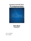 Autodesk AutoCAD 2014 Fundamentals By Elise Moss Cover Image