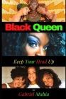 Black Queen: Keep Your Head Up By Gabriel Mahia Cover Image