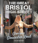 The Great Bristol High Street: Glorious Gloucester Road Cover Image