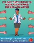 It's Just That Simple To Wash Your Hands Before And After: Volume 3 By Faye McCrae Athey Cover Image