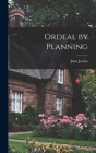 Ordeal by Planning By John 1902- Jewkes Cover Image