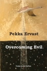 Overcoming Evil By Pekka Ervast, Lauri Livistö (Translator), Lilja Sulkakoski (Consultant) Cover Image