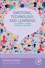 Emotions, Technology, and Learning (Emotions and Technology) By Sharon Y. Tettegah (Editor), Michael P. McCreery (Editor) Cover Image