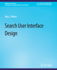 Search-User Interface Design (Synthesis Lectures on Information Concepts) Cover Image