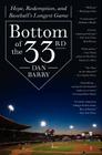 Bottom of the 33rd: Hope, Redemption, and Baseball's Longest Game By Dan Barry Cover Image