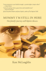 Mommy I'm Still in Here: One Family's Journey with Biopolar Disorder By Kate McLaughlin Cover Image