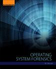 Operating System Forensics By Ric Messier Cover Image