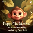 Poppy the Monkey: The New Family By Kevin Dalvi Cover Image