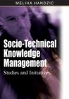 Socio-Technical Knowledge Management: Studies and Initiatives Cover Image