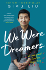 We Were Dreamers: An Immigrant Superhero Origin Story By Simu Liu Cover Image