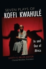 Seven Plays of Koffi Kwahulé: In and Out of Africa (African Perspectives) By Judith G. Miller, Chantal Bilodeau (Translated by), Koffi Kwahule Cover Image