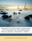 Proposta Di Alcune Correzioni Ed Aggiunte Al Vocabolario Della Crusca, Volume 3, Part 1... Cover Image