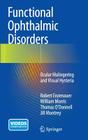 Functional Ophthalmic Disorders: Ocular Malingering and Visual Hysteria By Robert Enzenauer, William Morris, Thomas O'Donnell Cover Image