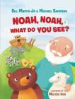 Noah, Noah, What Do You See? Cover Image
