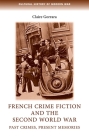 French Crime Fiction and the Second World War: Past Crimes, Present Memories (Cultural History of Modern War) Cover Image