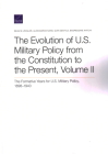 The Evolution of U.S. Military Policy from the Constitution to the Present: The Formative Years for U.S. Military Policy, 1898-1940, Volume II Cover Image