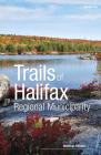 Trails of Halifax Regional Municipality, 3rd Edition By Michael Haynes Cover Image