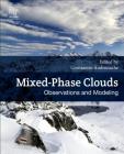 Mixed-Phase Clouds: Observations and Modeling Cover Image