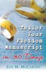 Tailor Your Fiction Manuscript in 30 Days By Zoe M. McCarthy Cover Image